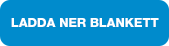 Ladda ner blankett